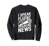 Anchorman Journalist Broadcast - News Anchorman Sweatshirt