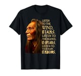 Listen to the wind it talks listen to the silence it speaks T-Shirt