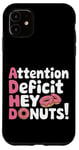 Coque pour iPhone 11 Attention Deficit Hey Donuts Jeux de mots sur le TDAH ---