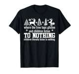 where the tree tops glisten and children listen to nothing T-Shirt