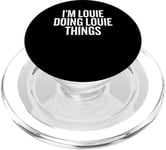 I'M LOUIE DOING LOUIE THINGS Funny Unique PopSockets PopGrip for MagSafe