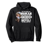 I'M THE KIND OF WOMAN THAT WHEN MY FEET HIT THE FLOOR EACH Pullover Hoodie