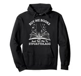 Buy Me Books And Tell Me To STFUATTDLAGG Smutt Book Reader Pullover Hoodie