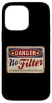 Coque pour iPhone 14 Pro Max Funny Warning No Filter Vintage Danger Sign Funny Filter