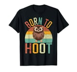 Born to Hoot Owl T-Shirt