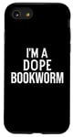 Coque pour iPhone SE (2020) / 7 / 8 Funny Book Lover I'm a Dope Bookworm