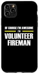 iPhone 11 Pro Max "The Original Awesome" Volunteer Fireman Case