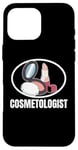 Coque pour iPhone 16 Pro Max Esthéticienne Cosmétologue Funny Markup Artist