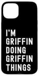 iPhone 15 Plus I'm Griffin Doing Griffin Things Case