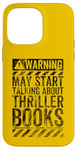 iPhone 14 Pro Max Funny Warning Sign May Start Talking About Thriller Books Case