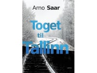 Toget Til Tallinn | Arno Saar | Språk: Dansk