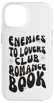 iPhone 14 Enemies To Lovers Club Romance Book Read Books Case