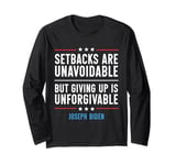 Setbacks Are Unavoidable But Giving Up Is Unforgivable Long Sleeve T-Shirt