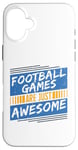 Coque pour iPhone 16 Plus Les jeux de football sont tout simplement géniaux - Amoureux de football