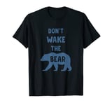 FUNNY ATTITUDE Don't Wake the Bear winter grumpy dad gift T-Shirt