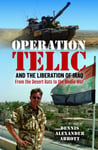 Operation Telic and the Liberation of Iraq  From the Desert Rats to the Media War