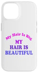 iPhone 14 Love Big My Hair Is Beautiful Afro Coily Curly Pink Case