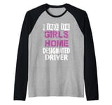 I Take The Girls Home Funny Designated Driver Gifts Raglan Baseball Tee