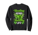 Healing Herbs Healthy Life Herbalism Herbal Medicine Sweatshirt