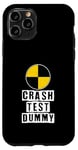 iPhone 11 Pro Car Accident Crash Car Saying Funny Crash Test Dummy Case