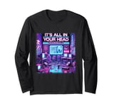 It's All In Your Head Cyberpunk Japanese Vaporwave Aesthetic Long Sleeve T-Shirt