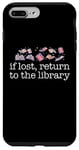 iPhone 7 Plus/8 Plus IF LOST, RETURN TO THE LIBRARY Readers Reading Books Meme Case