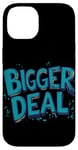 iPhone 14 Funny Bigger Deal Statement Costume Case