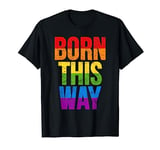Pride Parade 2022 Born This Way LGBTQ Rainbow Flag Colors T-Shirt