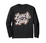 Lunch Lady Cafeteria Worker Long Sleeve T-Shirt