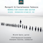 Nicolo Spera, Iter Research Ensemble, Giovanni Cestino, Mario CastelnuovoTedesco, Corrado Margutti  Margutti &amp; CastelnuovoTedesco: Works for Choir &amp; Guitar – Rivers; Romancero Gitano, Op. 152  CD