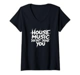 Womens House Music Doesn't Judge You - DJs of House Music V-Neck T-Shirt