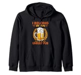 I Belong In An Unruly Pub - Beer- Drinking - Wine Zip Hoodie