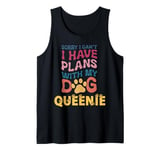 Dog Name Queenie Personalised Gift Busy With My Dog Queenie Tank Top