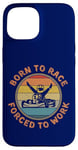 Coque pour iPhone 15 Born To Race Kart Forcé de travailler Rétro Vintage Kart Racing