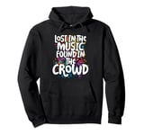 Lost In The Music, Found In The Crowd! Festival 2025 Pullover Hoodie