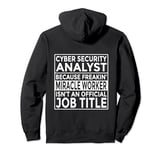 Funny Cyber Security Analyst Gift Freakin' Miracle Worker Pullover Hoodie