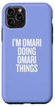 iPhone 11 Pro I'M OMARI DOING OMARI THINGS Funny Unique Case