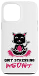 Coque pour iPhone 13 Pro Max Quit Stressing Meowt Siège de méditation en lotus pour chat