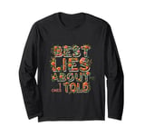 THE BEST LIES ABOUT ME ARE THE ONES I TOLD Long Sleeve T-Shirt