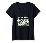 Womens All She Wants Is House Music - Vintage House Music V-Neck T-Shirt