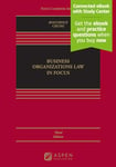 Business Organizations Law in Focus: [Connected eBook with Study Center] (Focus Casebook)