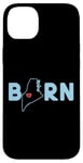 Coque pour iPhone 14 Plus Born in State of Maine with Maine in the word Born