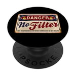 Funny Warning No Filter Vintage Danger Sign Funny Filter PopSockets PopGrip Adhésif