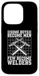 iPhone 14 Pro Some Boys Become Men Few Become Welders Welding Dads Welder Case