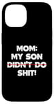 Coque pour iPhone 14 Drôle de maman disant : « My Son Did not Do It »