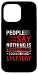 iPhone 14 Pro Max People Say Nothing Is Impossible But I Do Nothing Everyday Case