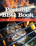 David Bateman Ltd Chris Fortune The Kiwi Sizzler Portable BBQ Book: Grill Food Anywhere - Just Stow and Go!