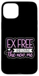 Coque pour iPhone 15 Plus Ex Free And Loving The New Me Funny Divorce