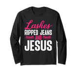 Lash Artist Father Lashes Ripped Jeans And Jesus Long Sleeve T-Shirt