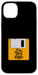 Coque pour iPhone 14 Plus Retro Nostalgia I'm This Old Floppy Disk Birthday Tech